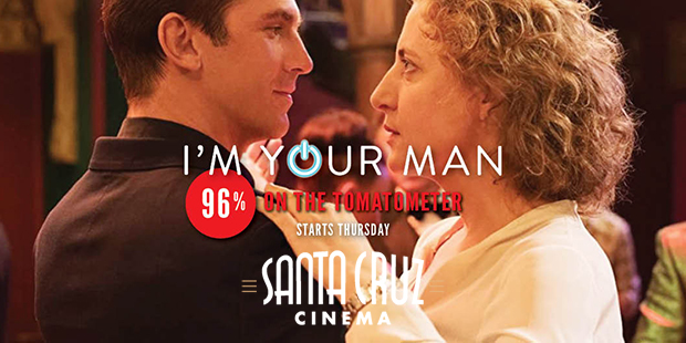 I m Your Man. The Film at Santa Cruz Cinema Sat Oct 9